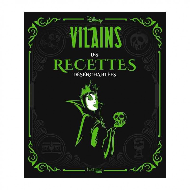 Livre de Recettes Disney Villains - Les recettes désenchantées, chez  Hachette :achat, vente - Cuisine Addict